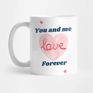 you and me love forever Mug